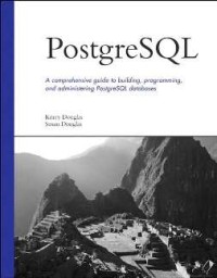 PostgreSQL : a comprehensive guide to building, programming, and administering PostgreSQL databases