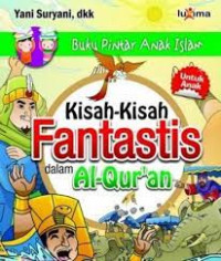 Kisah Kisah Fantastis dalam Al Qur`an